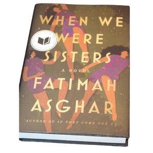 3/$20 🏷 When We Were Sisters by Fatimah Asghar Hardcover